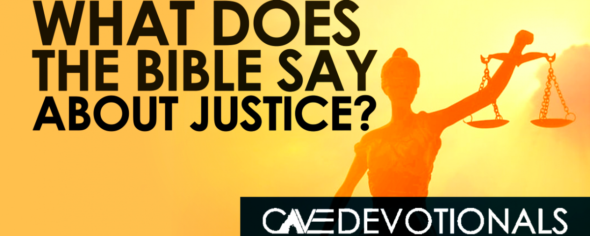 God and Justice: What does the Bible say about Justice