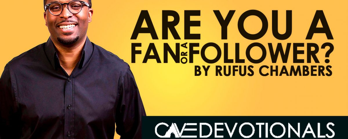 Are you a Fan or a Follower by Rufus Chambers